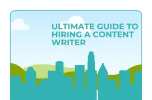 Ultimate Guide to Hiring a Content Writer