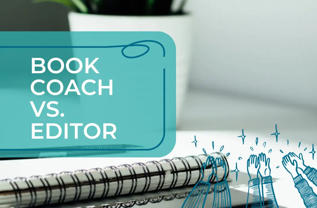 Book Coach vs. Editor: Understanding the Difference - Agency Content Writer