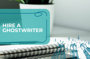 Hire a Ghostwriter