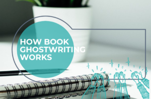 How Book Ghostwriting Works