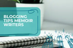 blogging tips memoir writers