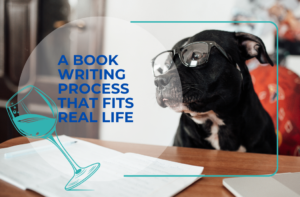 A Book Writing Process That Fits Real Life
