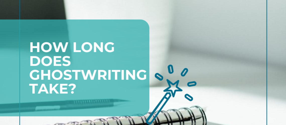How Long Does Ghostwriting Take