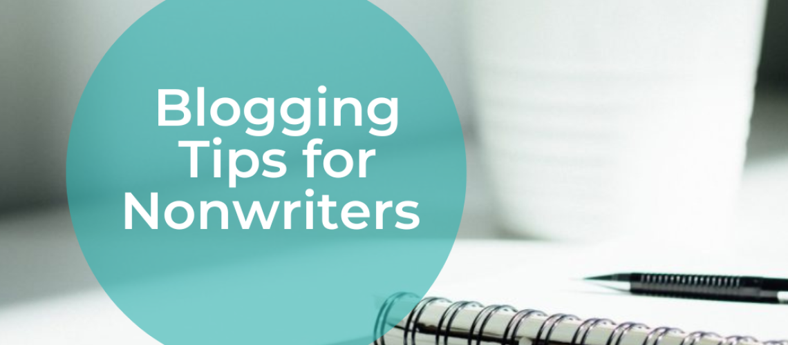 Powerful Blogging Tips for the NonWriter